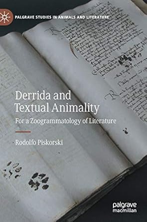 derrida and textual animality for a zoogrammatology of literature 1st edition rodolfo piskorski 3030517314,