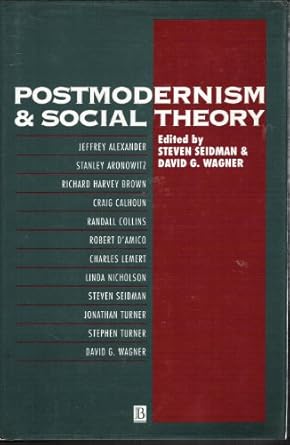 postmodernism and social theory the debate over general theory 1st edition steven seidman ,david g wagner