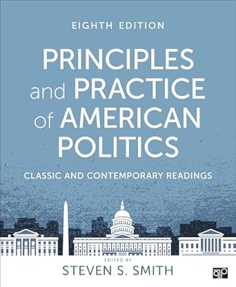 principles and practice of american politics classic and contemporary readings 1st edition steven smith