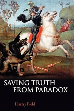 saving truth from paradox 1st edition hartry field 0199230749, 978-0199230747