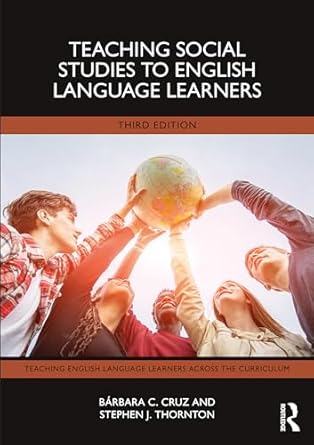 teaching social studies to english language learners 1st edition barbara c cruz ,stephen j thornton
