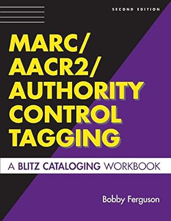 marc/aacr2/authority control tagging a blitz cataloging workbook 1st edition bobby ferguson 1591582059,