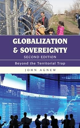 globalization and sovereignty beyond the territorial trap 1st edition john agnew 1538105195, 978-1538105191