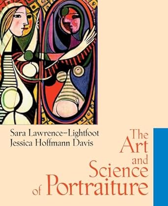 the art and science of portraiture 1st edition sara lawrence lightfoot ,jessica hoffmann davis 0787962422,
