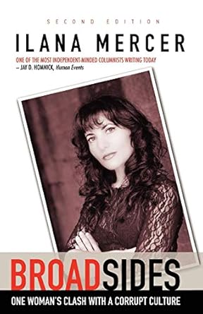 broad sides one womans clash with a corrupt culture 1st edition ilana mercer 097410390x, 978-0974103907