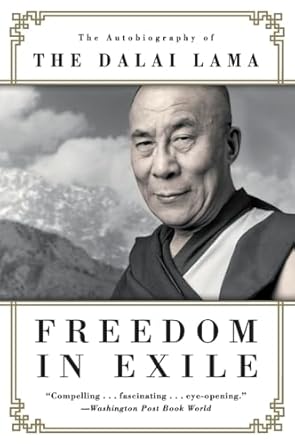 freedom in exile the dalai lamas astonishing journey of resilience spirituality and peace amid political
