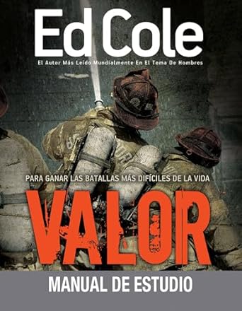valor manual de estudio para ganar las batallas mas dificiles de la vida 1st edition edwin louis cole