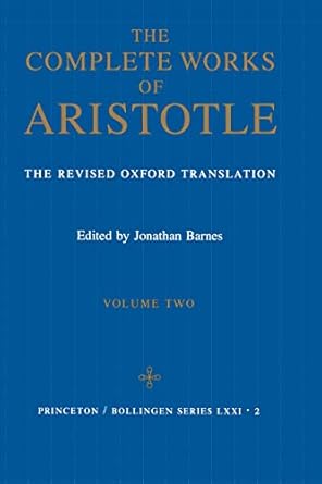the complete works of aristotle the revised oxford translation vol 2 1st edition aristotle ,jonathan barnes