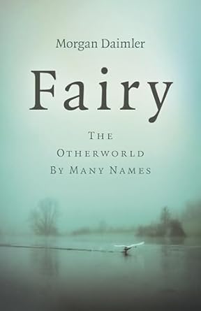 fairy 1st edition morgan daimler author of irish paganism and gods and goddesses of ireland 1789048605,