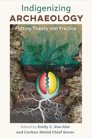 indigenizing archaeology putting theory into practice 1st edition emily c van alst ,carlton shield chief