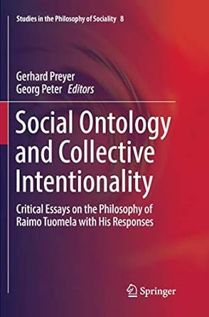 social ontology and collective intentionality critical essays on the philosophy of raimo tuomela with his
