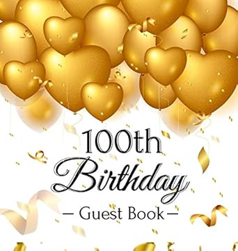 100th birthday guest book an elegant gold balloon hearts themed keepsake for a 100th birthday party includes
