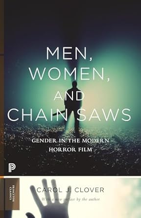 men women and chain saws gender in the modern horror film 1st edition carol j clover 0691166293,