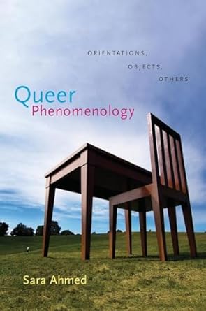queer phenomenology orientations objects others 1st edition sara ahmed 0822339145, 978-0822339144
