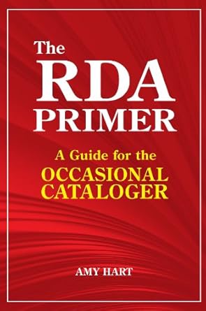 the rda primer a guide for the occasional cataloger 1st edition amy hart 1586833480, 978-1586833480