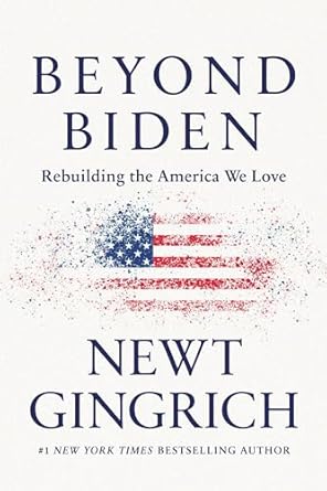 beyond biden rebuilding the america we love 1st edition newt gingrich ,john pruden 1549112333, 978-1549112331