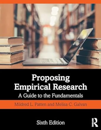proposing empirical research a guide to the fundamentals 1st edition mildred l patten ,melisa c galvan
