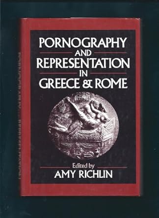 pornography and representation in greece and rome 1st edition amy richlin 0195067223, 978-0195067224