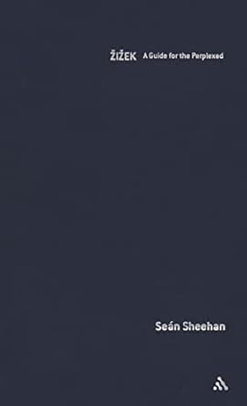 zizek a guide for the perplexed 1st edition sean sheehan 1441129227, 978-1441129222