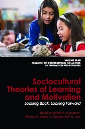sociocultural theories of learning and motivation looking back looking forward 1st edition dennis m mcinerney