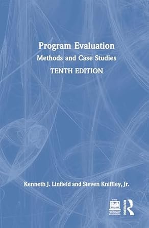 program evaluation methods and case studies 1st edition kenneth j linfield ,steven d kniffley jr 1032447184,