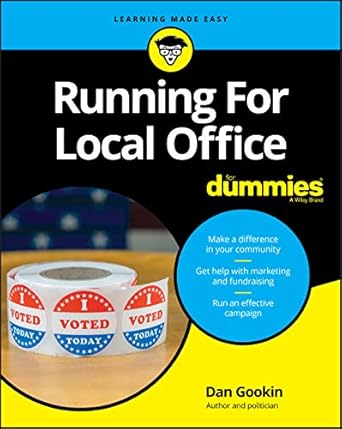 running for local office for dummies 1st edition dan gookin 1119588170, 978-1119588177