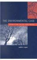 the environmental case translating values into policy 1st edition judith a layzer 1568027265, 978-1568027265