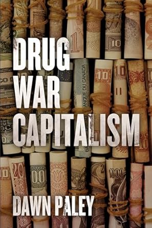drug war capitalism 1st edition dawn paley 1849351937, 978-1849351935