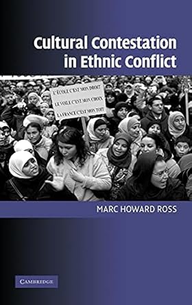 cultural contestation in ethnic conflict 1st edition marc howard ross 0521870135, 978-0521870139