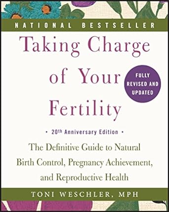 taking charge of your fertility 20th   the definitive guide to natural birth control pregnancy achievement