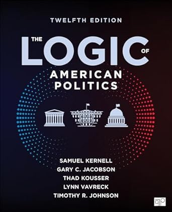 the logic of american politics 1st edition samuel h kernell ,gary c jacobson ,thad kousser ,lynn vavreck