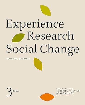 experience research social change critical methods 1st edition colleen reid ,lorraine greaves ,sandra kirby