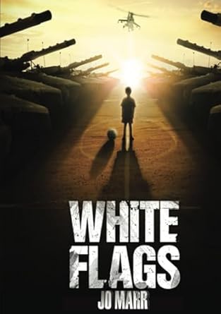 white flags 1st edition jo marr 1738053822, 978-1738053827