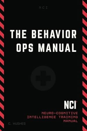 the behavior operations manual neuro cognitive intelligence 1st edition chase hughes 173514164x,