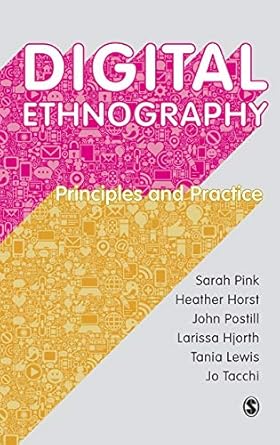 digital ethnography principles and practice 1st edition sarah pink 1473902371, 978-1473902374