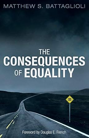 the consequences of equality 1st edition matthew s battaglioli ,douglas e french 1910524883, 978-1910524886