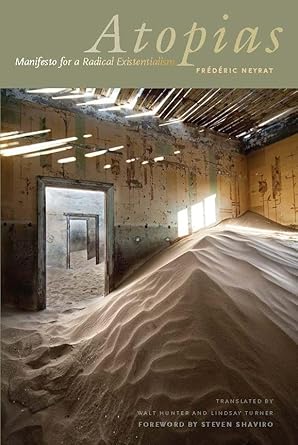 atopias manifesto for a radical existentialism 1st edition frederic neyrat ,walt hunter ,lindsay turner