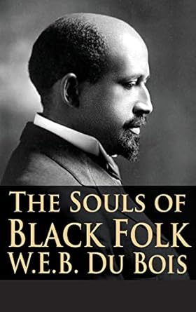 the souls of black folk 1st edition w e b du bois ph d ,tony darnell 1680920545, 978-1680920543