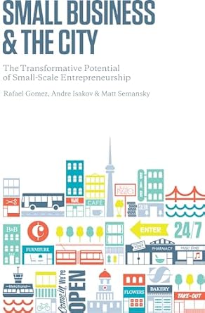 small business and the city the transformative potential of small scale entrepreneurship 1st edition rafael