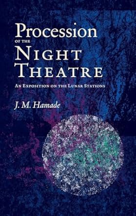 procession of the night theatre an exposition on the lunar stations 1st edition j m hamade 1947544586,