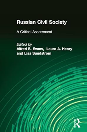 russian civil society a critical assessment a critical assessment 1st edition alfred b evans ,laura a henry