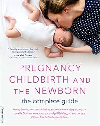 pregnancy childbirth and the newborn the complete guide 1st edition penny simkin pt ,janet whalley bsn ibclc