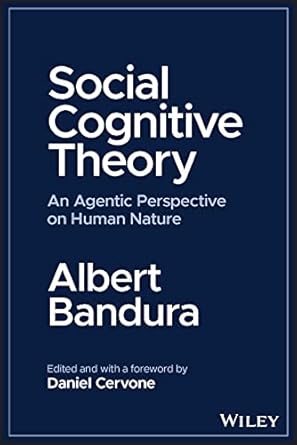 social cognitive theory an agentic perspective on human nature 1st edition albert bandura ,daniel cervone
