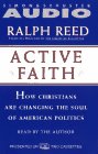 active faith how christians are changing the soul of american politics 1st edition ralph reed 0671570560,