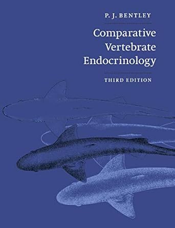 comparative vertebrate endocrinology 1st edition peter j bentley 0521629985, 978-0521629980