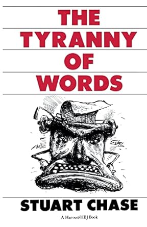 the tyranny of words 1st edition stuart chase 0156923947, 978-0156923941