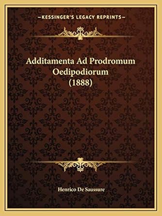 additamenta ad prodromum oedipodiorum 1st edition henrico de saussure 1167534700, 978-1167534706