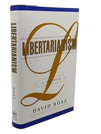 libertarianism a primer 1st edition david boaz 0684831988, 978-0684831985