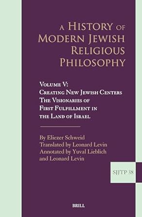 a history of modern jewish religious philosophy creating new jewish centers the visionaries of first