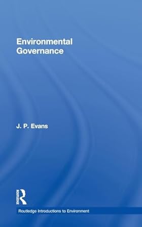 environmental governance 1st edition james evans 0415589819, 978-0415589819
